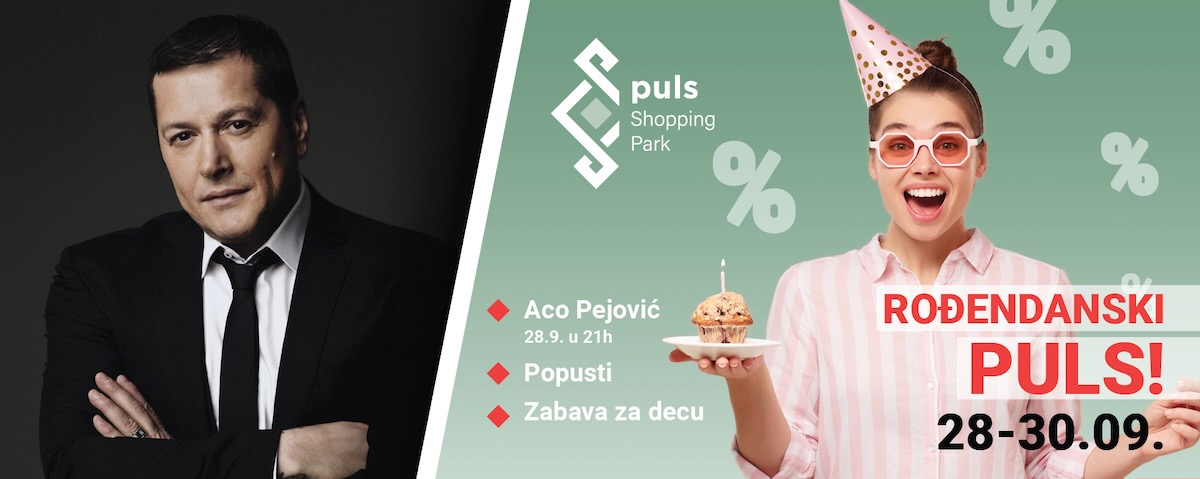 COMPLEANNO PULS: Grande festa e Aco Pejović al PULS Shopping Park